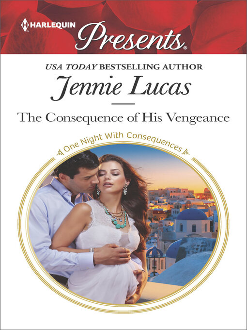 Title details for The Consequence of His Vengeance by Jennie Lucas - Available